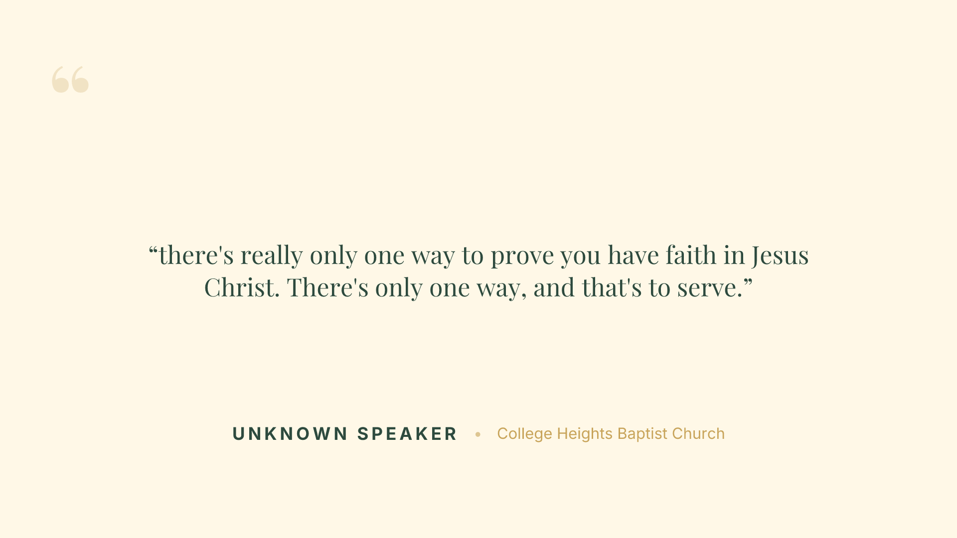 there's really only one way to prove you have faith in Jesus Christ. There's only one way, and that's to serve.