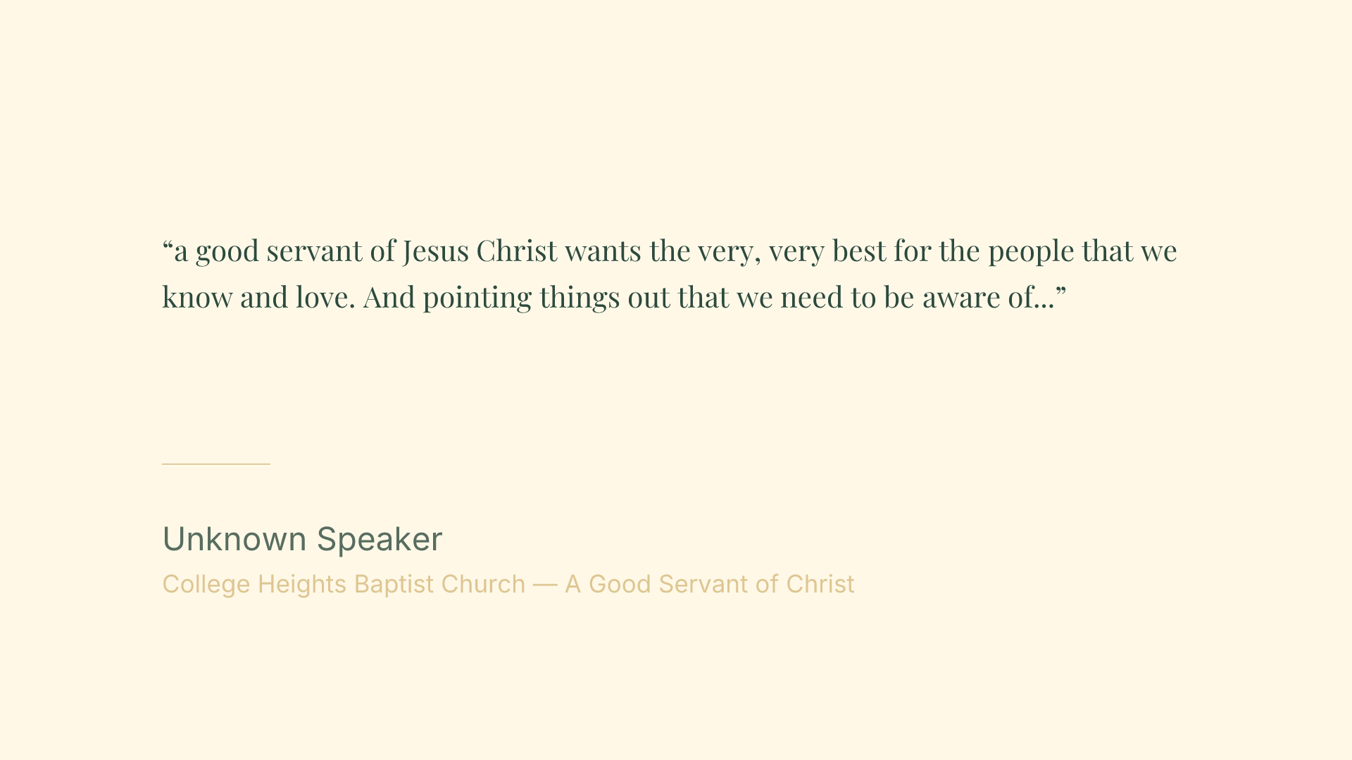 a good servant of Jesus Christ wants the very, very best for the people that we know and love. And pointing things out that we need to be aware of and called back to Jesus is grace, even if they don't like it.