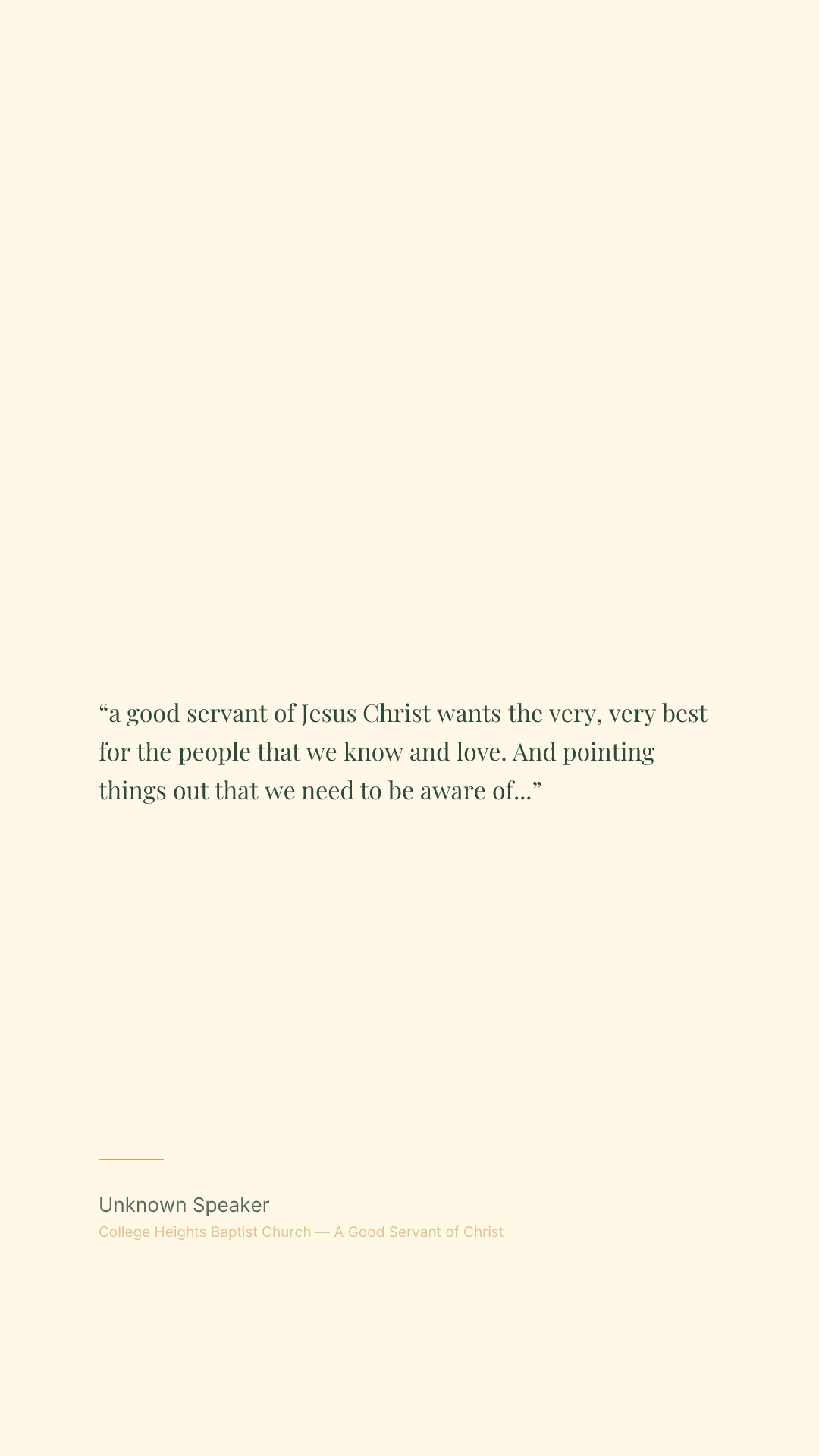 a good servant of Jesus Christ wants the very, very best for the people that we know and love. And pointing things out that we need to be aware of and called back to Jesus is grace, even if they don't like it.