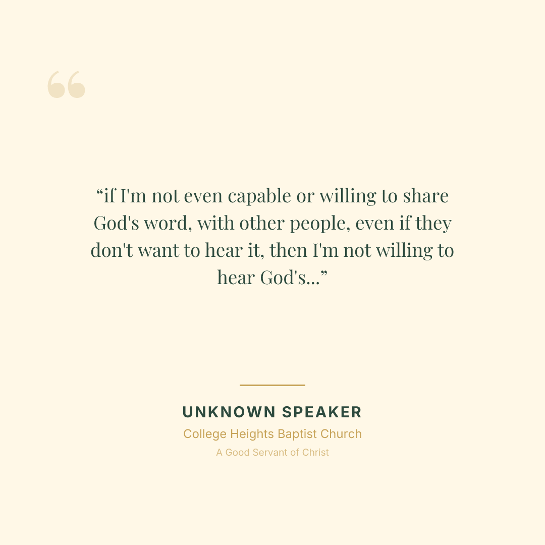 if I'm not even capable or willing to share God's word, with other people, even if they don't want to hear it, then I'm not willing to hear God's word for me either.