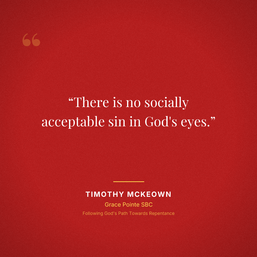 There is no socially acceptable sin in God's eyes.