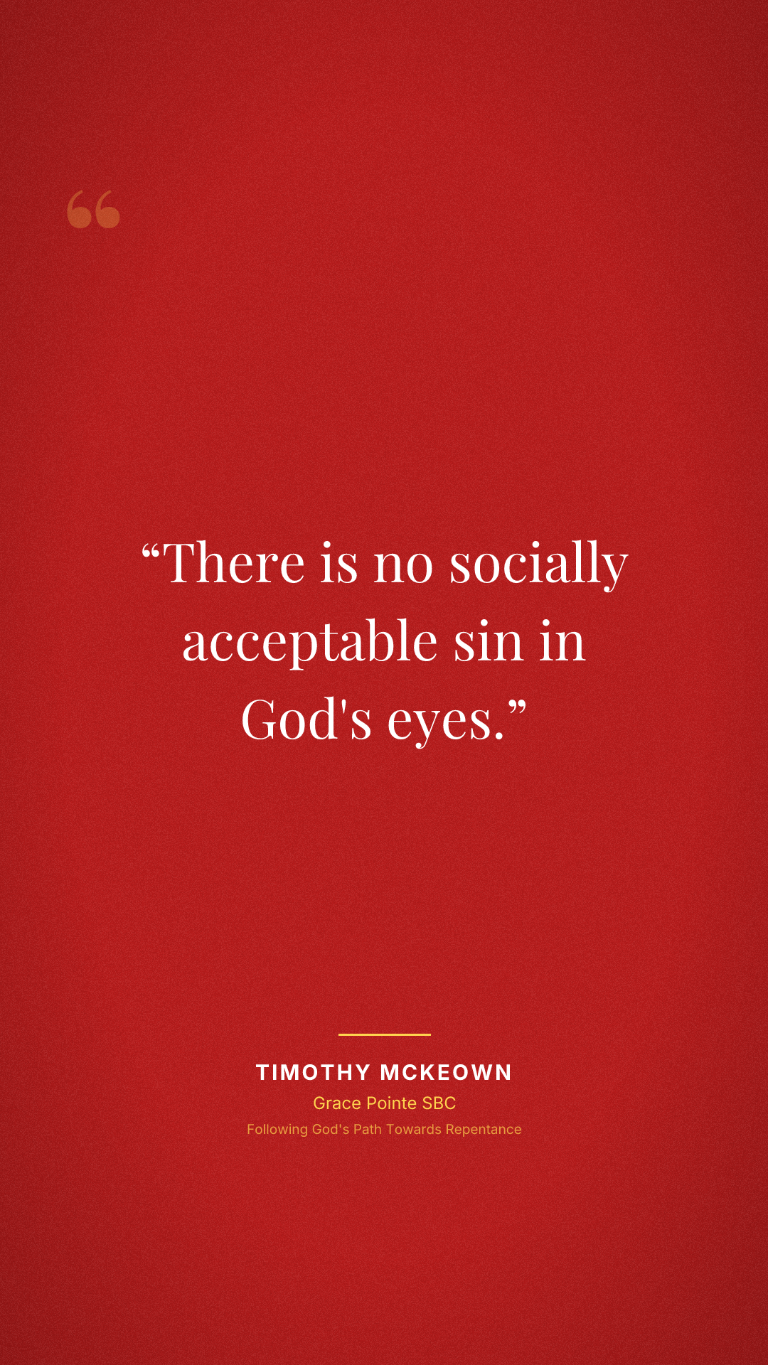 There is no socially acceptable sin in God's eyes.
