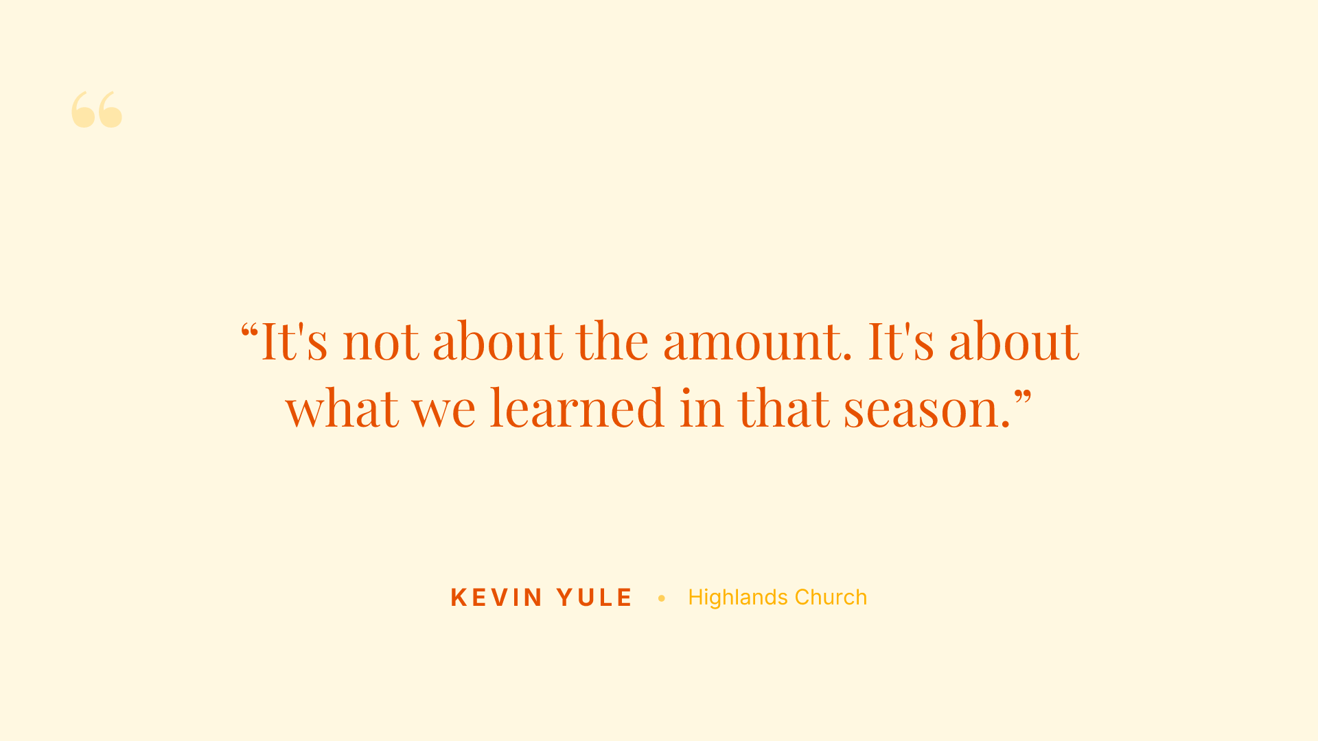 It's not about the amount. It's about what we learned in that season.