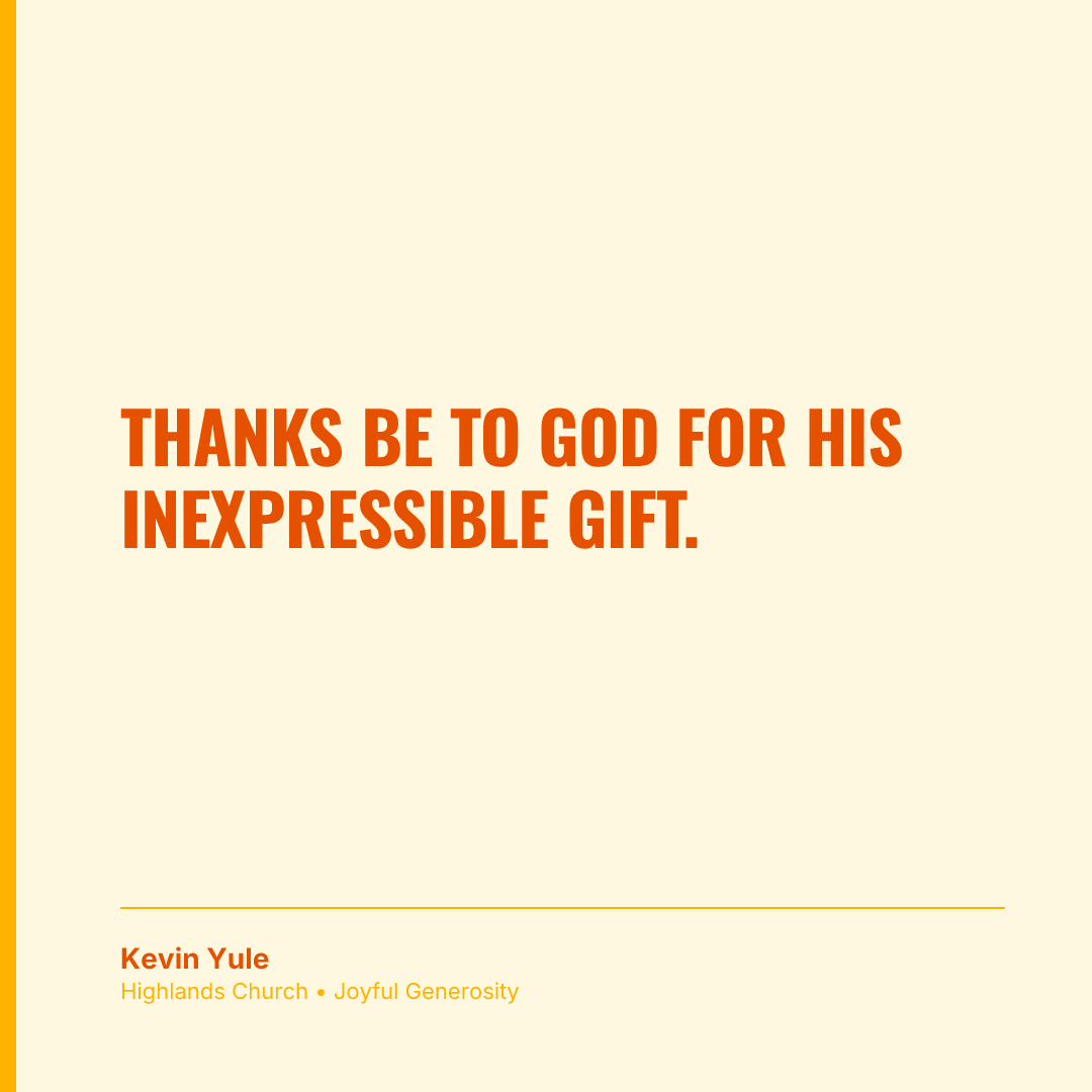Thanks be to God for his inexpressible gift.