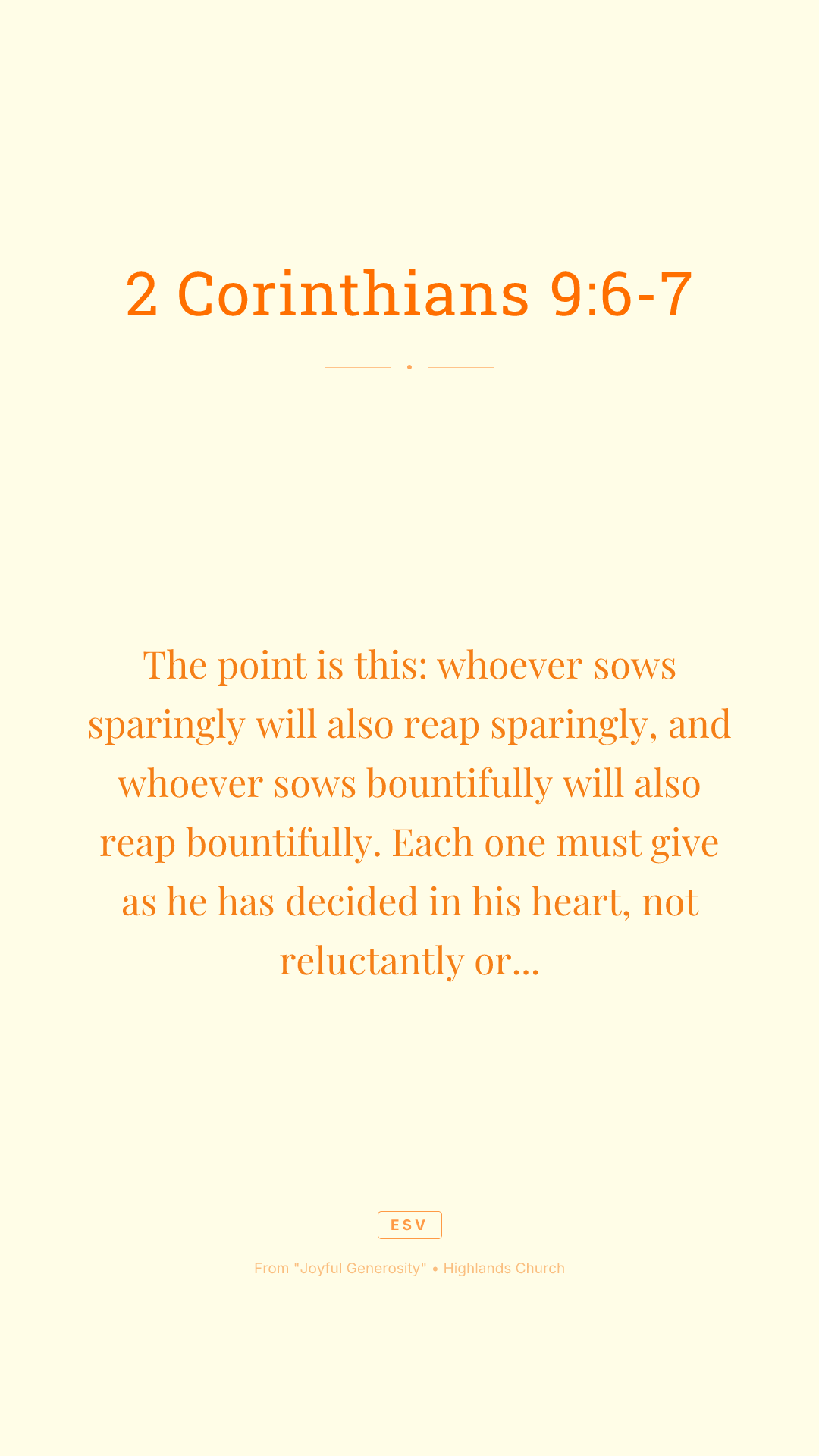The point is this: whoever sows sparingly will also reap sparingly, and whoever sows bountifully will also reap bountifully. Each one must give as he has decided in his heart, not reluctantly or under compulsion, for God loves a cheerful giver.