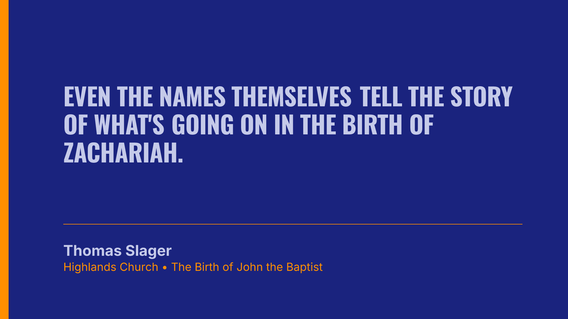 Even the names themselves tell the story of what's going on in the birth of Zachariah.