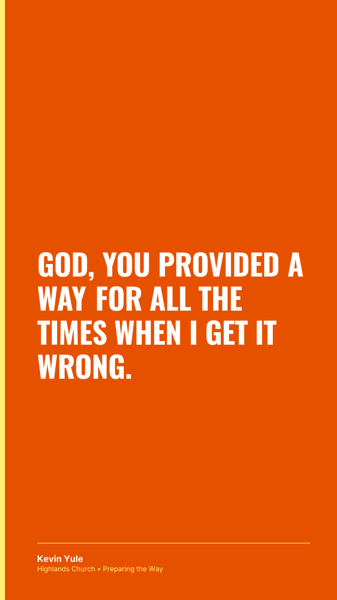 God, you provided a way for all the times when I get it wrong.