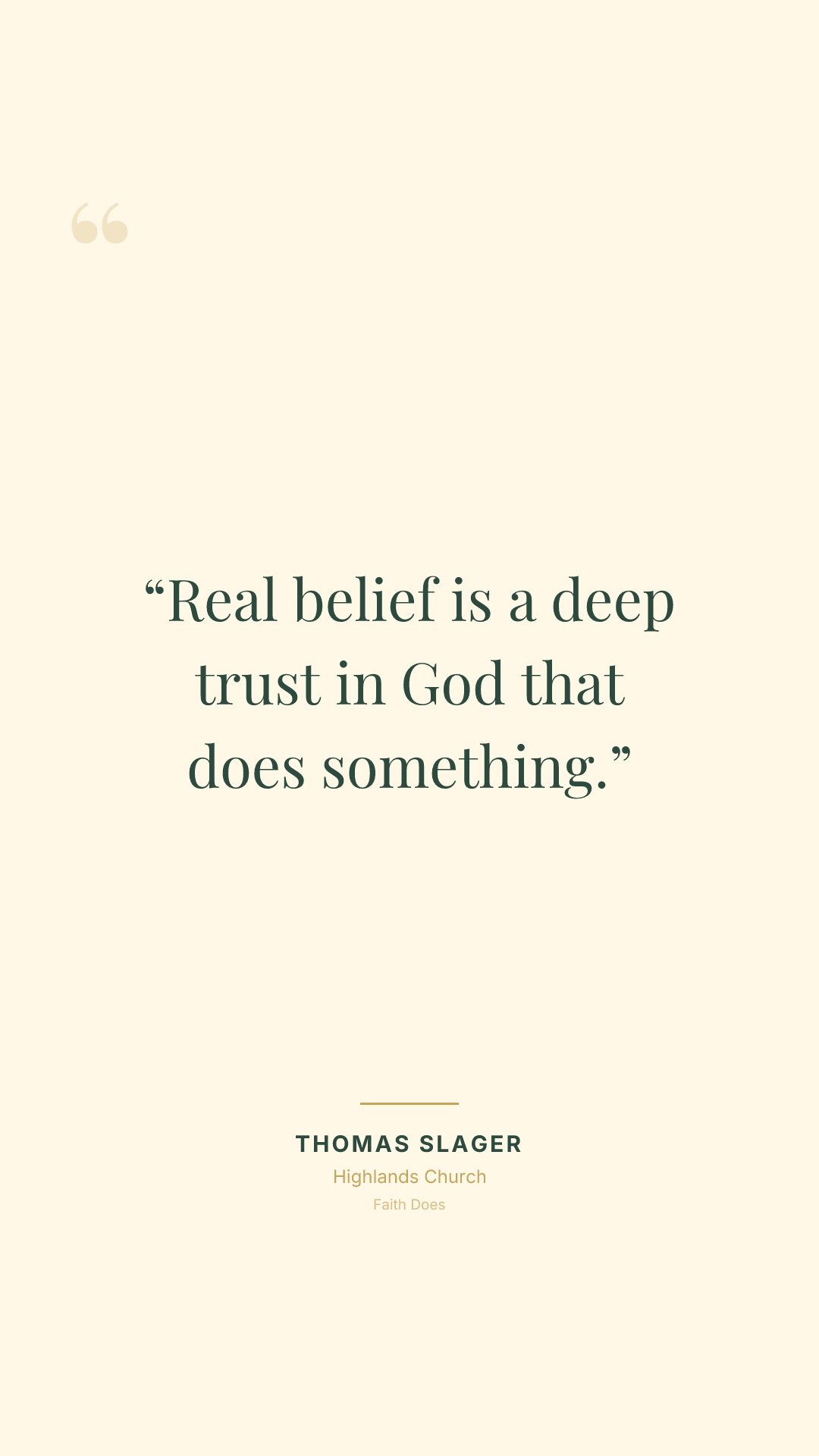 Real belief is a deep trust in God that does something.