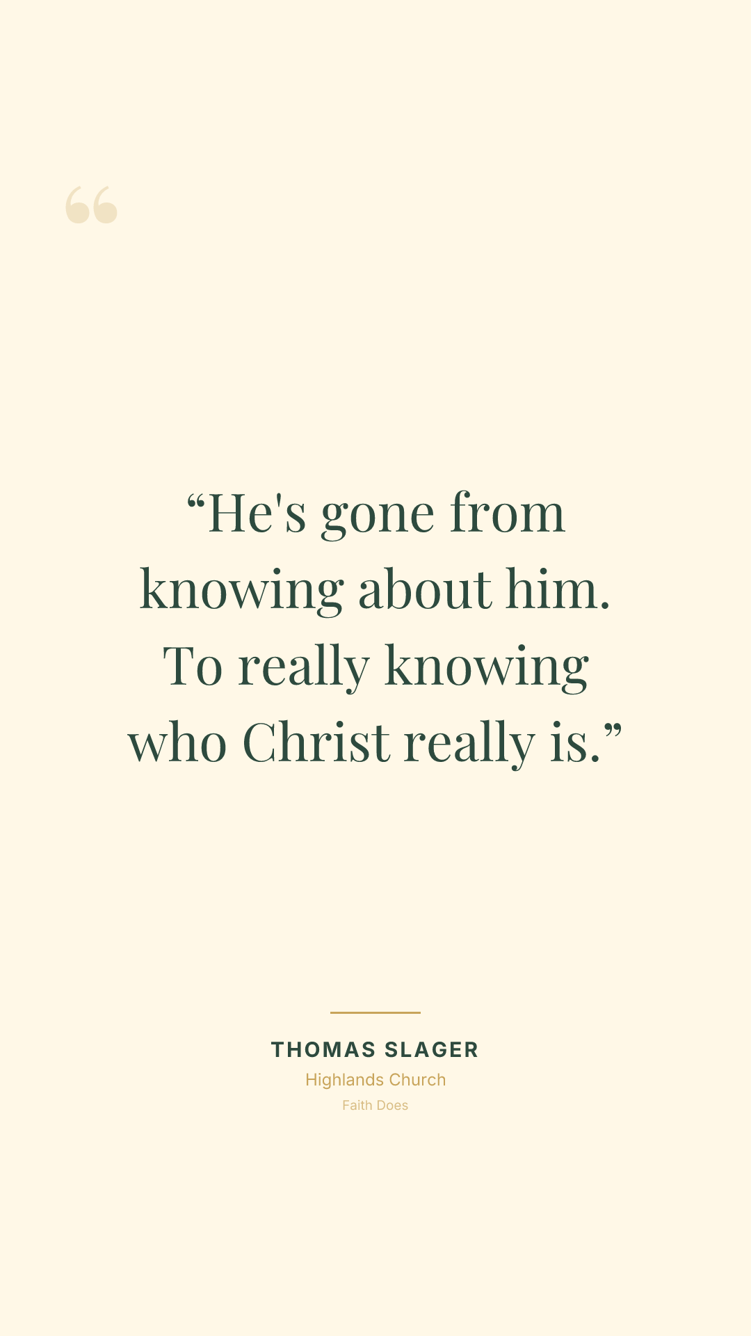 He's gone from knowing about him. To really knowing who Christ really is.