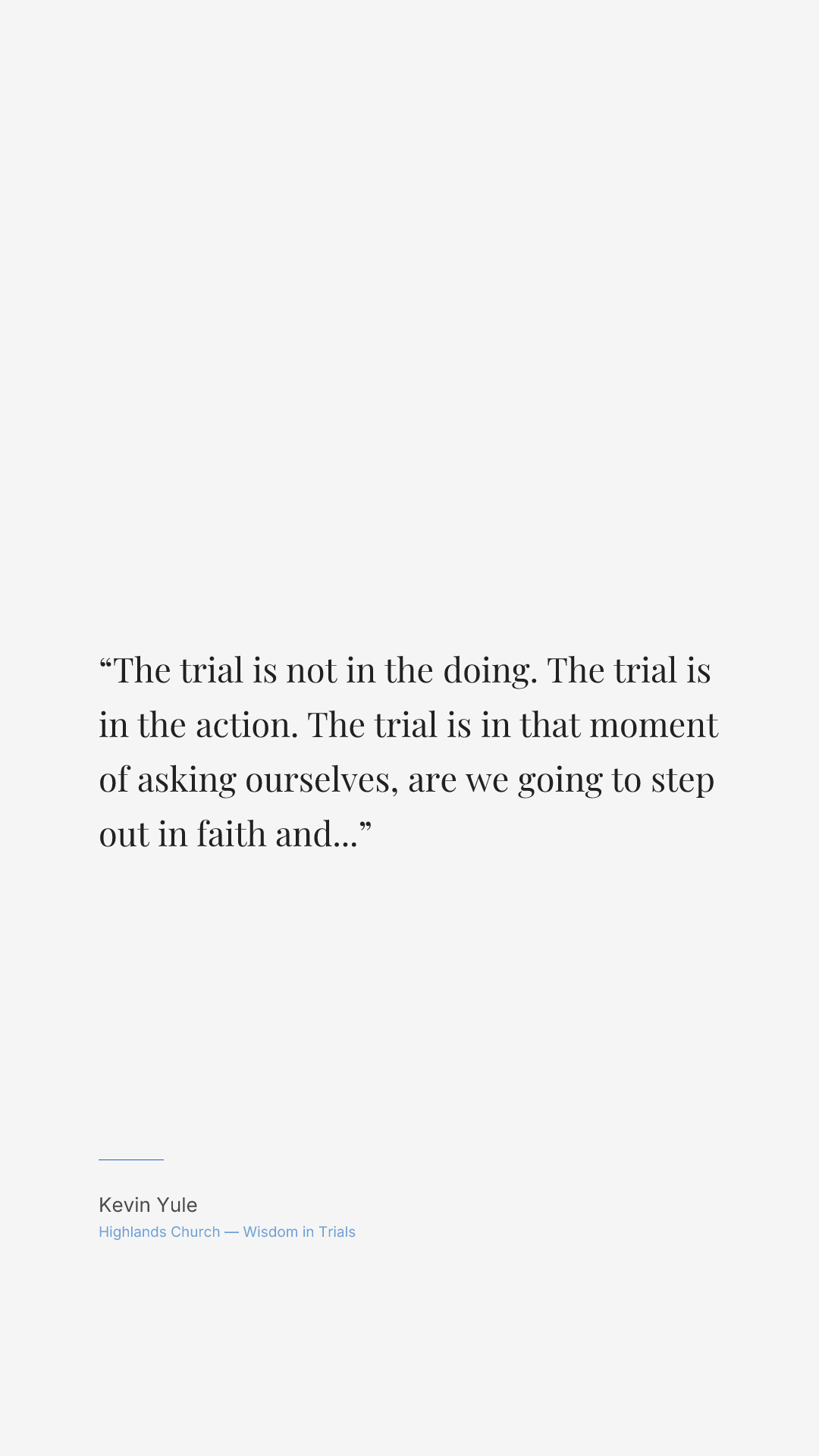 The trial is not in the doing. The trial is in the action. The trial is in that moment of asking ourselves, are we going to step out in faith and trust or not?