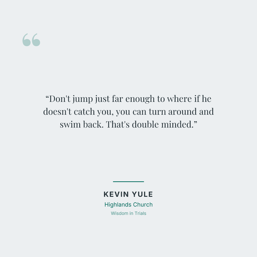 Don't jump just far enough to where if he doesn't catch you, you can turn around and swim back. That's double minded.