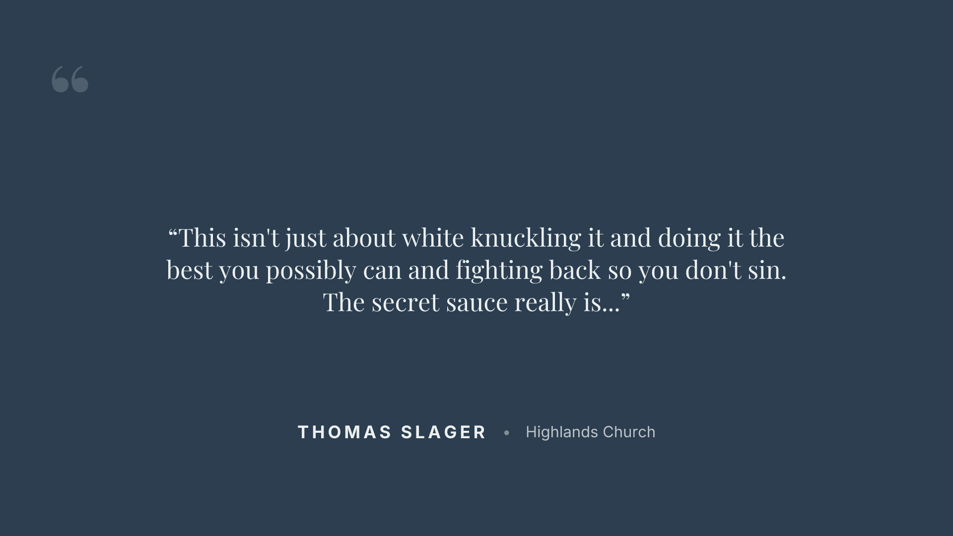 This isn't just about white knuckling it and doing it the best you possibly can and fighting back so you don't sin. The secret sauce really is surrender.