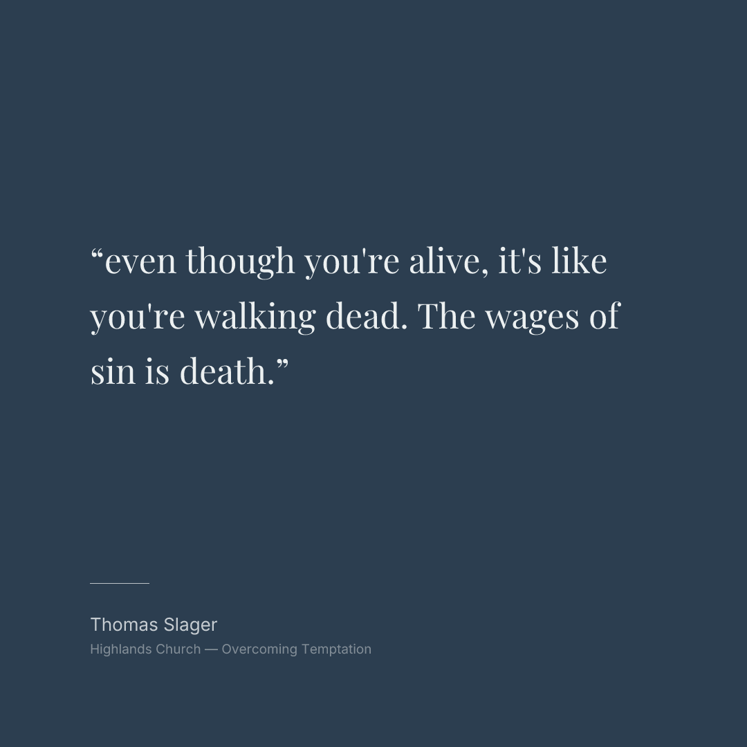 even though you're alive, it's like you're walking dead. The wages of sin is death.